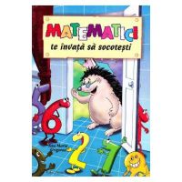 Matematici te invata sa socotesti - Ana Maria Grigoras