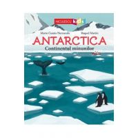Antarctica. Continentul minunilor - Mario Cuesta Hernando, Raquel Martin