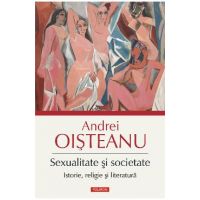 eBook Sexualitate si societate. Istorie, religie si literatura - Andrei Oisteanu