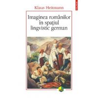 eBook Imaginea romanilor in spatiul lingvistic german - Klaus Heitmann