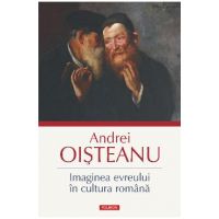 eBook Imaginea evreului in cultura romana - Andrei Oisteanu