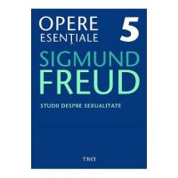 eBook Studii despre sexualitate - Opere Esentiale Vol.5 - Sigmund Freud