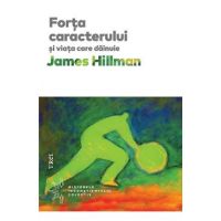 eBook Forta caracterului si viata care dainuie - James Hillman