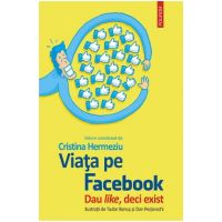 eBook Viata pe Facebook. Dau like, deci exist - Cristina Hermeziu