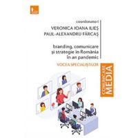 eBook Branding, comunicare si strategie in Romania in an pandemic. Vocea specialistilor - Veronica Ioana Ilies, Paul-Alexandru Farcas