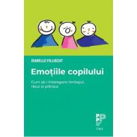 eBook Emotiile copilului. Cum sa-i intelegem limbajul, rasul si plansul - Isabelle Filliozat