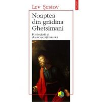 eBook Noaptea din gradina Ghetsimani. Privilegiatii si dezmostenitii istoriei - Lev Sestov