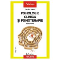 eBook Psihologie clinica si psihoterapie. Fundamente. Editia a II-a - Daniel David