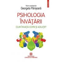 eBook Psihologia invatarii. Cum invata copiii si adultii? - Georgeta (coord.) Panisoara