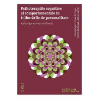 eBook Psihoterapiile cognitive si comportamentale in tulburarile de personalitate. Aplicatii practice si noi directii - Cosmin Popa, Florin Alin Sava, Daniel David