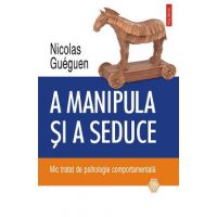 eBook A manipula si a seduce. Mic tratat de psihologie comportamentala - Nicolas Gueguen