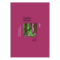 eBook Analiza Sinelui. O abordare sistematica a tratamentului psihanalitic al tulburarilor de personalitate narcisica - Heinz Kohut