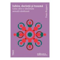 eBook Iubire, dorinta si trauma. Calea catre o identitate sexuala sanatoasa - Franz Ruppert