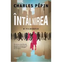 eBook Intalnirea. O filosofie - Charles Pepin