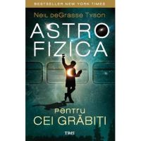 eBook Astrofizica pentru cei grabiti - Neil deGrasse Tyson