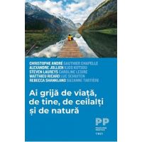 eBook Ai grija de viata, de tine, de ceilalti si de natura - Christophe Andre