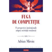 eBook Fuga de competitie. O perspectiva institutionala asupra societatii romanesti - Adrian Miroiu