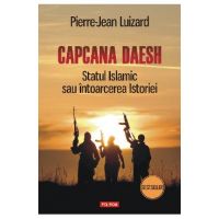 eBook Capcana Daesh. Statul Islamic sau intoarcerea Istoriei - Pierre-Jean Luizard