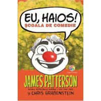 eBook Eu haios! Scoala de comedie - James Patterson, Chris Grabenstein