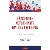 eBook Razboaiele neterminate din era Facebook - Dan Pavel
