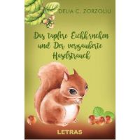 eBook Das tapfere Eichhornchen und Der Verzauberte Haselstrauch - Delia C. Zorzoliu