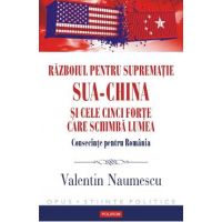eBook Razboiul pentru suprematie SUA-China si cele cinci forte care schimba lumea - Valentin Naumescu