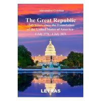 eBook The Great Republic. 245 Years since the Foundation of the United States of America - Alexandru Cristian