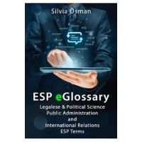 eBook ESP eGlossary. Legalese & Political Science, Public Administration and International Relations, ESP Terms - Silvia Osman