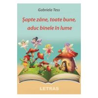 eBook Sapte zane, toate bune, aduc binele in lume - Gabriela Tess