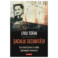 eBook Sacalul Securitatii. Teroristul Carlos in slujba regimului Ceausescu - Liviu Tofan