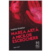 eBook Marea arta a micilor escrocherii - Sophie Endelys