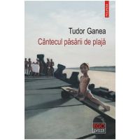 eBook Cantecul pasarii de plaja - Tudor Ganea