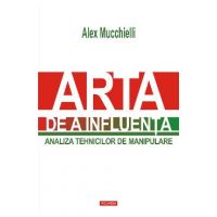 eBook Arta de a influenta. Analiza tehnicilor de manipulare - Alex Mucchielli