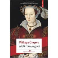 eBook Imblanzirea reginei - Philippa Gregory