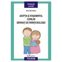 eBook Adoptia si atasamentul copiilor separati de parintii biologici - Ana Muntean