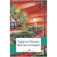 eBook Raul care ne desparte - Ngugi wa Thiong'o