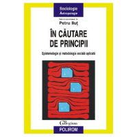 eBook in cautare de principii. Epistemologie si metodologie sociala aplicata - Petru (coord.) Ilut