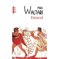 eBook Etruscul. Zece carti despre nemaipomenita viata a nemuritorului Turms, 520-450 i.Chr. - Mika Waltari