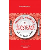 eBook Asculta, mananca si inceteaza sa te controlezi - Lise Bourbeau