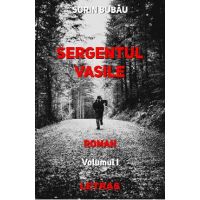eBook Sergentul Vasile Vol.1 - Sorin Bubau