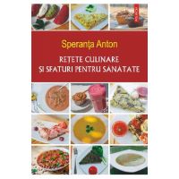 eBook Retete culinare si sfaturi pentru sanatate - Speranta Anton