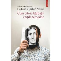 eBook Cum citesc barbatii cartile femeilor - Lia (coord.) Faur