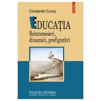 eBook Educatia reintemeieri, dinamici, prefigurari - Constantin Cucos