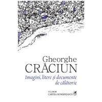 eBook Imagini, litere si documente de calatorie - Gheorghe Craciun