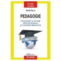 eBook Pedagogie provocari si dileme privind scoala si profesia didactica - Emil Paun