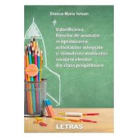 eBook Valorificarea filmelor de animatie in optimizarea activitatilor integrate si stimularea motivatiei invatarii elevilor din clasa pregatitoare - Stanca Maria Iurean