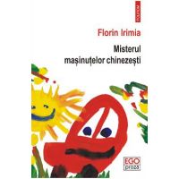 eBook Misterul masinutelor chinezesti - Florin Irimia