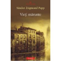 eBook Vieti marunte - Sandor Zsigmond Papp