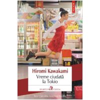 eBook Vreme ciudata la Tokio - Hiromi Kawakami
