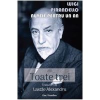 Nuvele pentru un an Vol.7: Toate trei - Luigi Pirandello